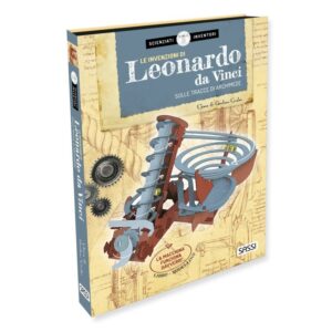 Le invenzioni di Leonardo da Vinci. Sulle tracce di Archimede